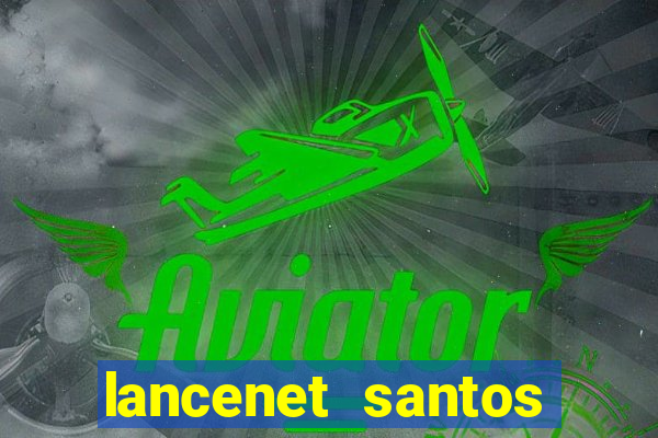 lancenet santos futebol clube